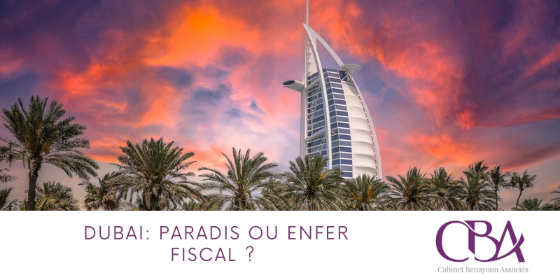 DUBAI PARADIS OU ENFER FISCAL