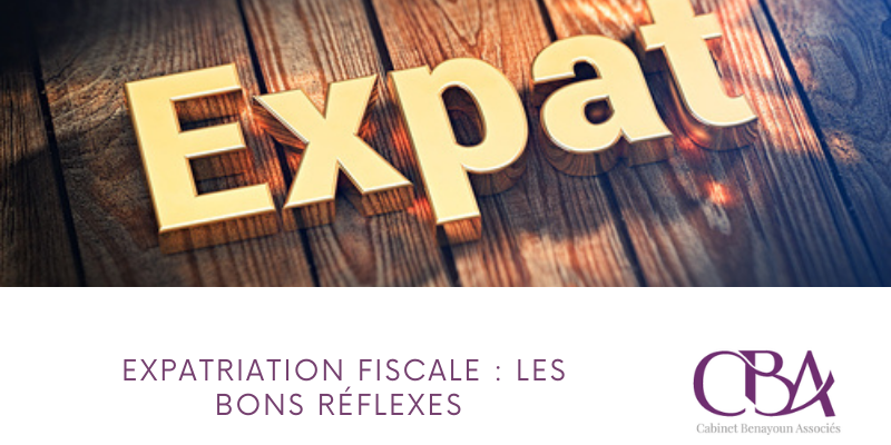 L'expatriation fiscale: les bons réflexes
