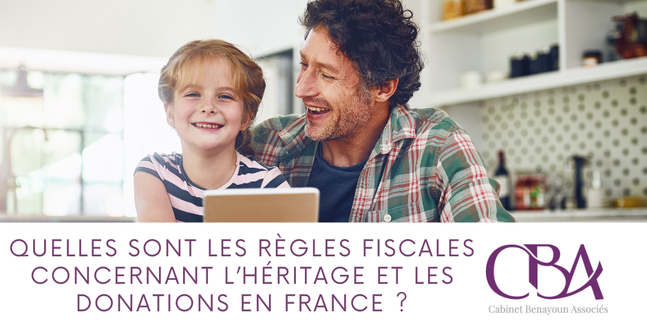 Les règles fiscales concernant l’héritage et les donations en France