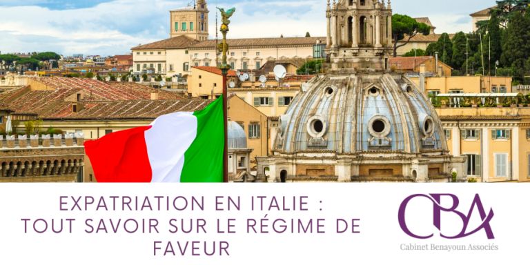 Expatriation En Italie : Tout Savoir Sur Le Régime De Faveur