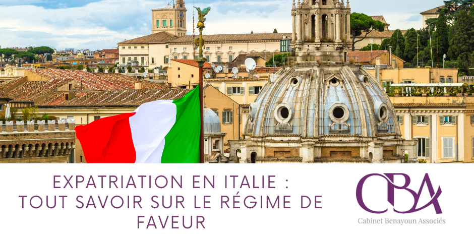 Expatriation en Italie tout savoir sur le régime de faveur